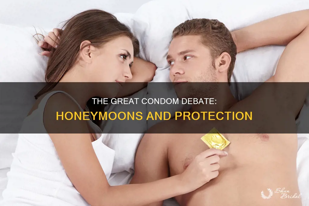 do you wear a condom on your honeymoon