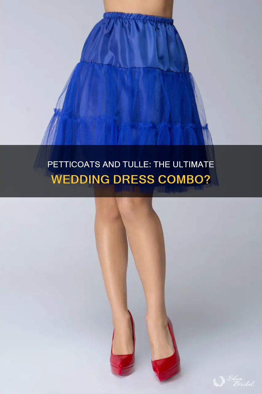 do you wear a petticoat under tulle wedding dress