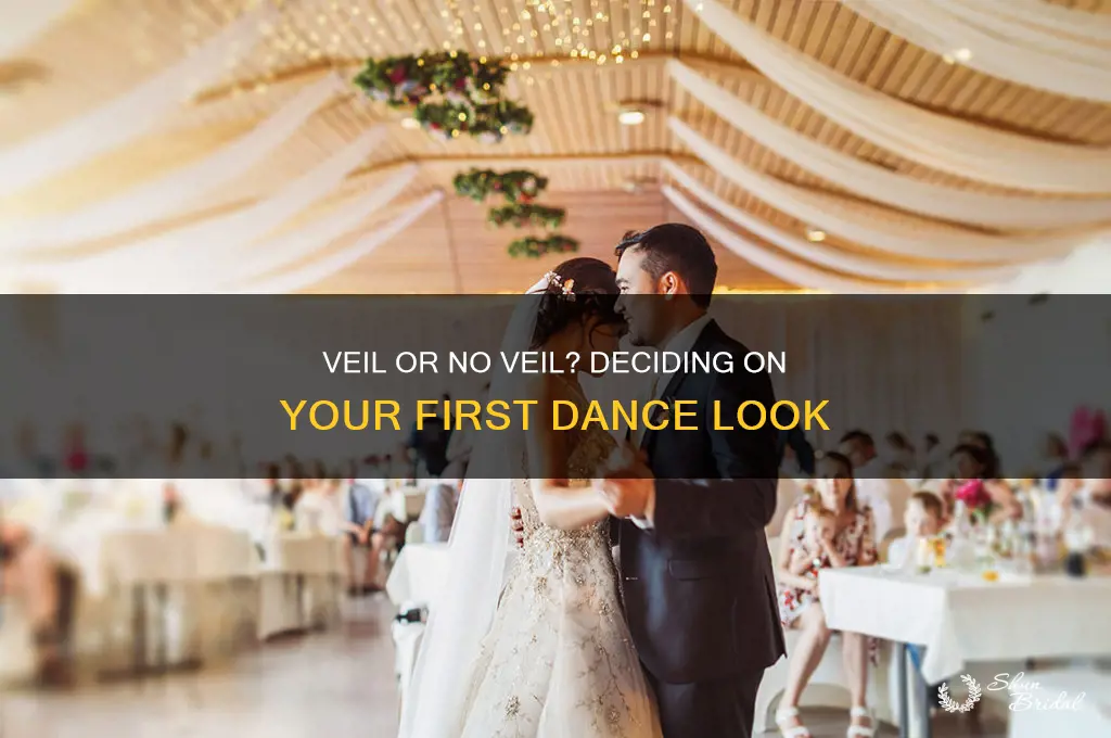 do you wear veil for first dance