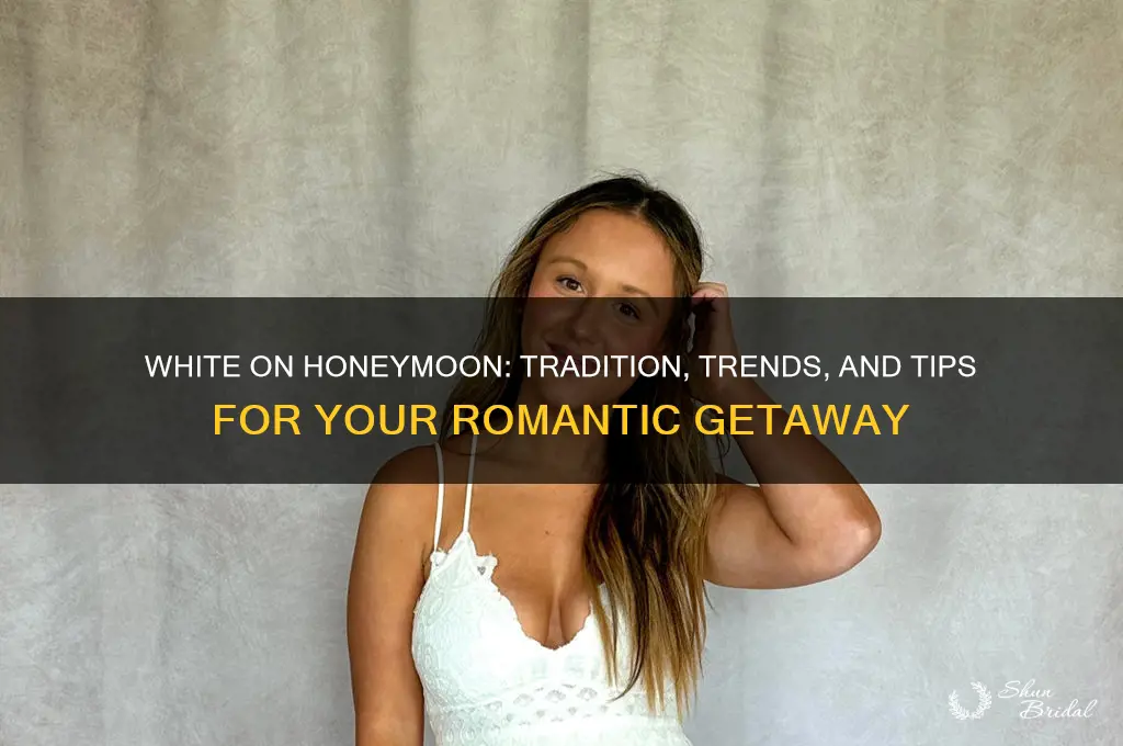 do you wear white on honeymoon