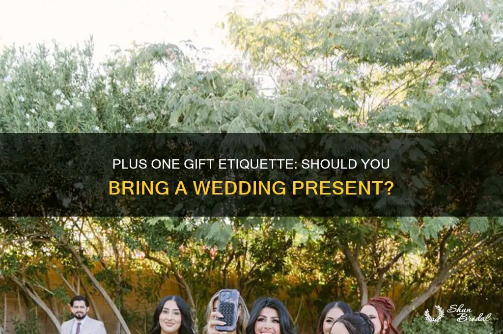 does a plus one have to bring a wedding gift