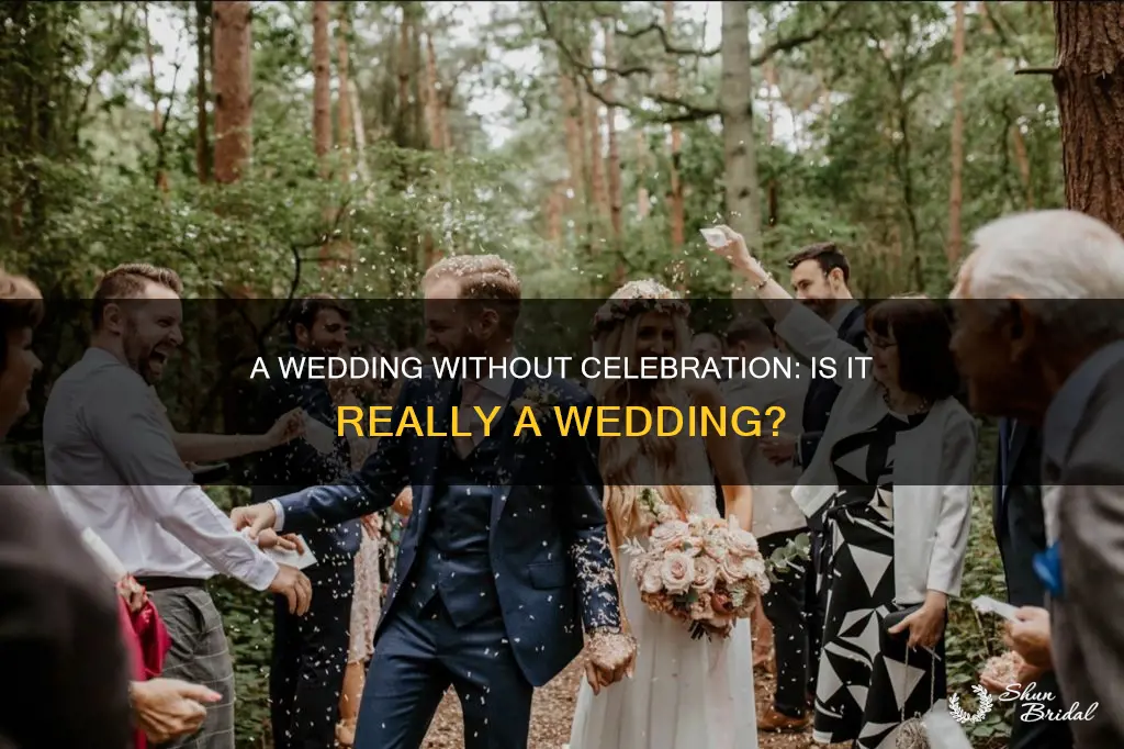 does a wedding need a celebration