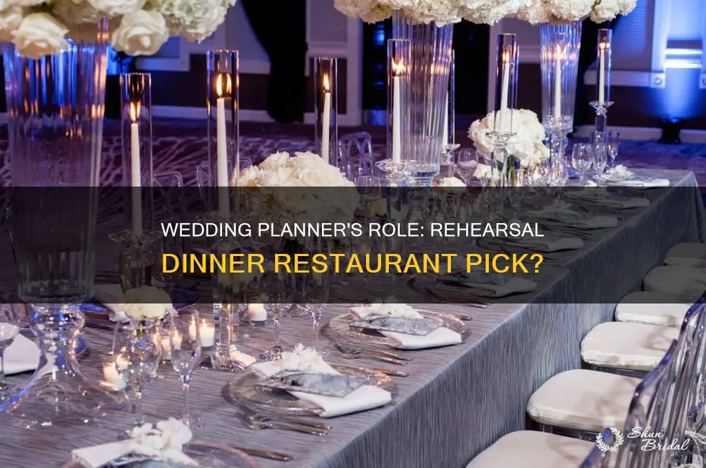 does a wedding p anner pick the rehersal dinner restaurant