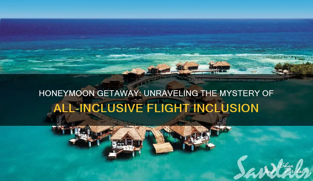 does all inlcusive honeymoon package sinclude flight