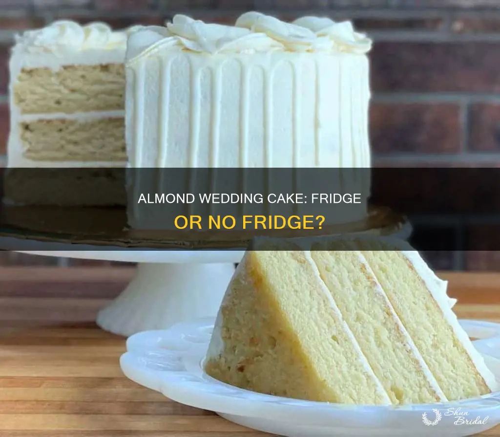 does almond wedding cake need to be refrigerated