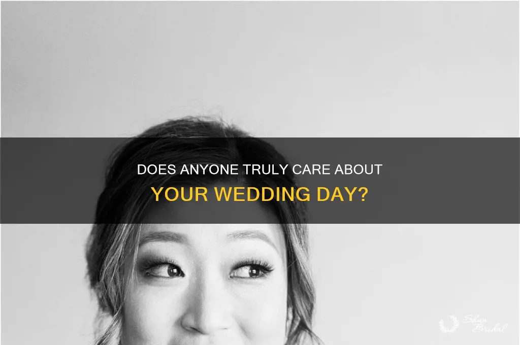 does anyone else care about your wedding day