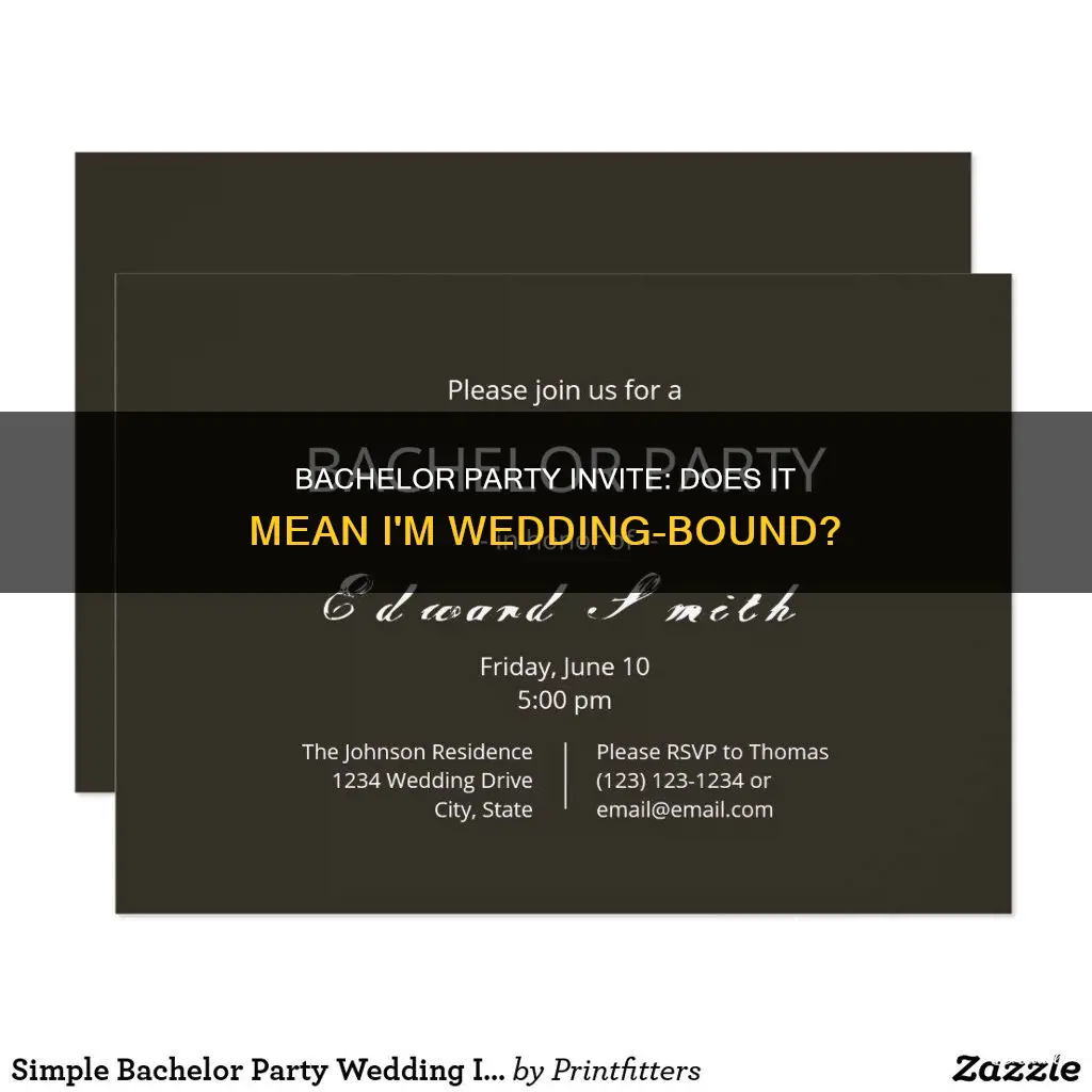 does bachelor party invite mean wedding invite