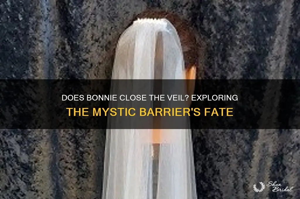 does bonnie close the veil