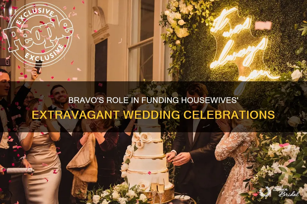 does bravo pay for housewives weddings