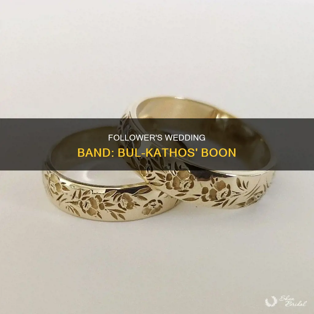 does bul kathos wedding band on follower