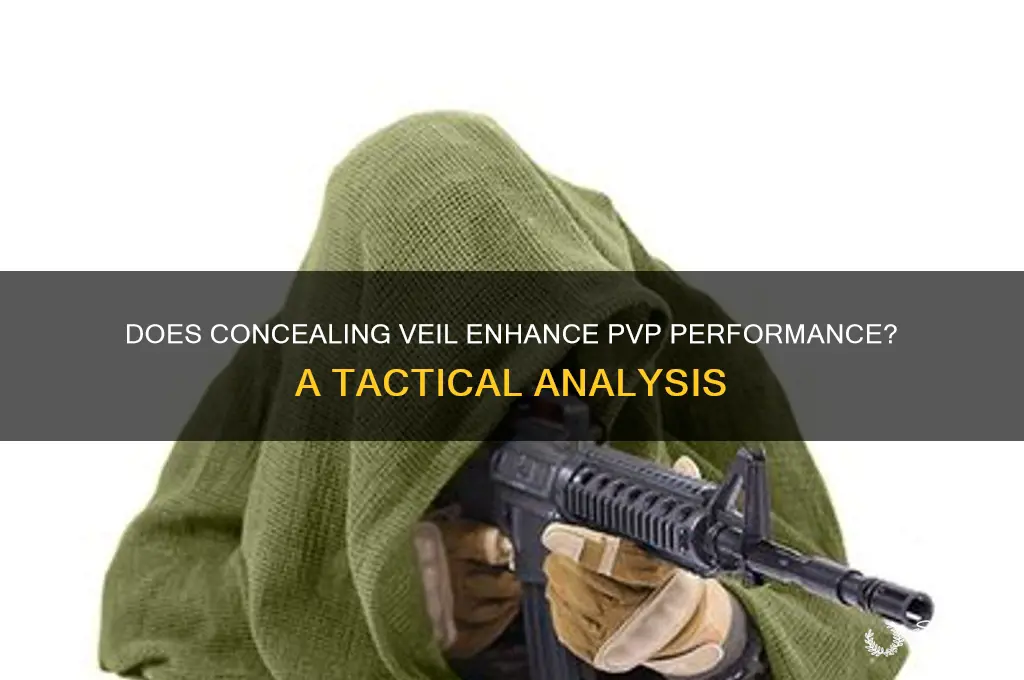 does concealing veil work in pvp