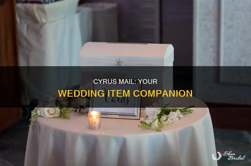 does cyrus mail wedding items