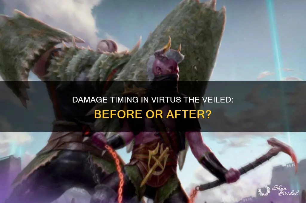 does damage start before or after virtus the veiled