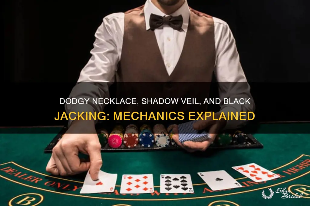 does dodgy necklace and shadow veil work with black jacking