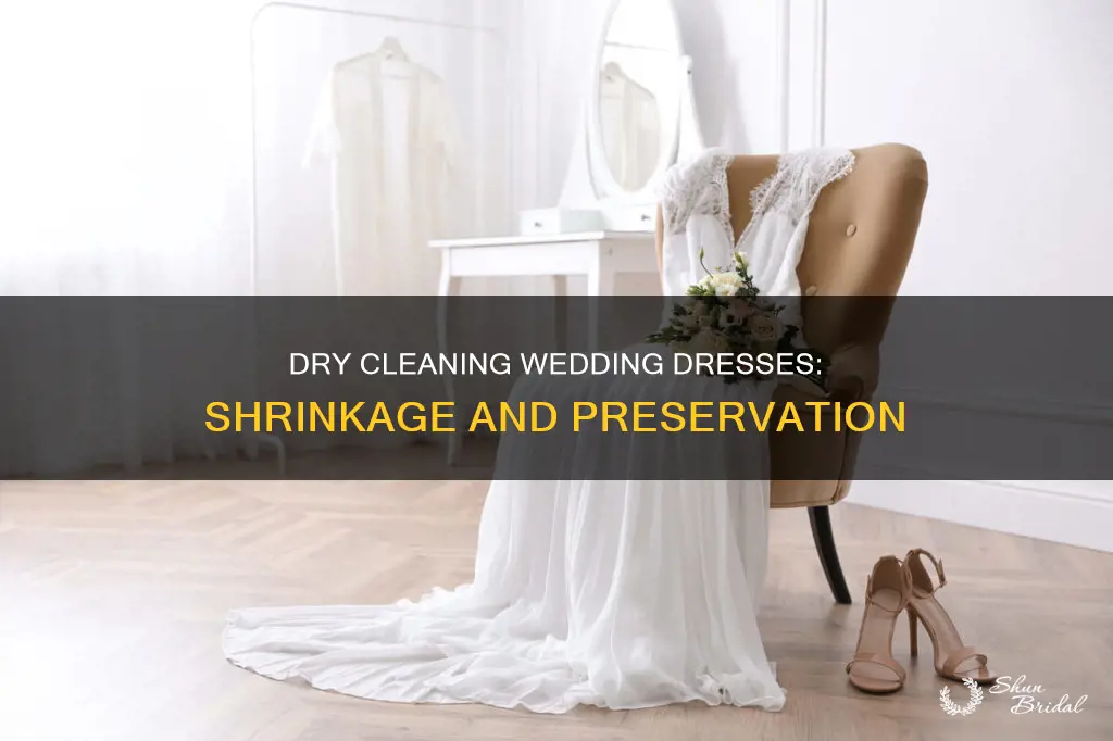 does dry cleaning shrink wedding dresses