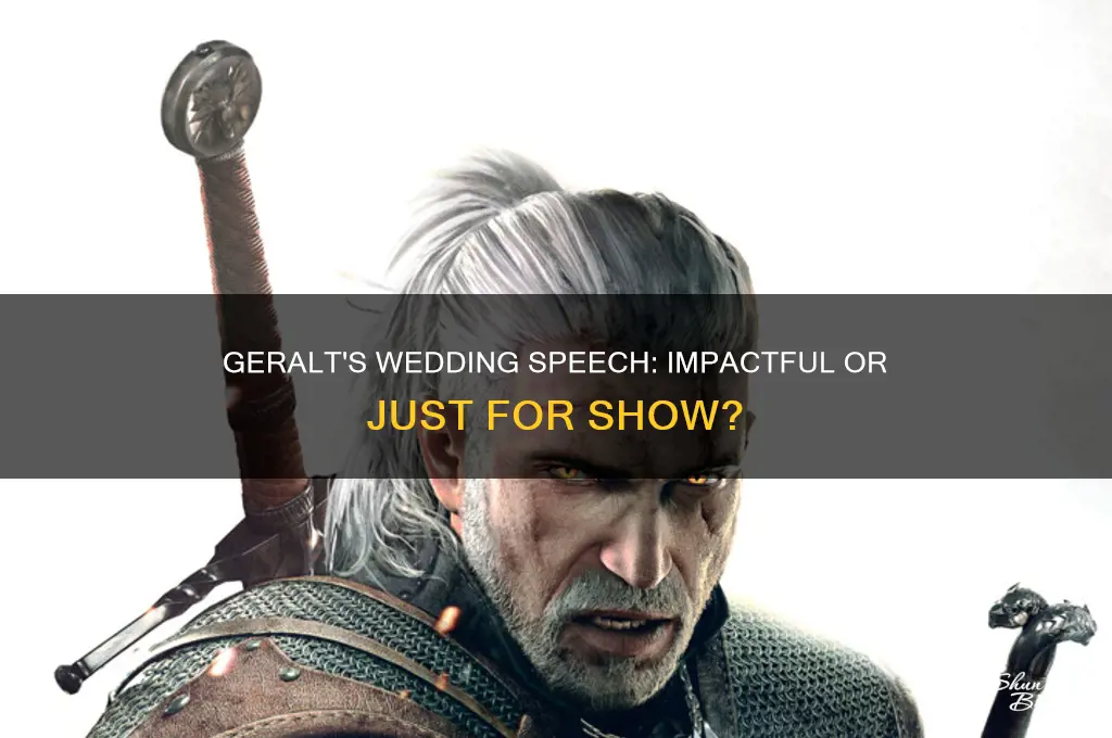 does geralt speech at wedding have effect