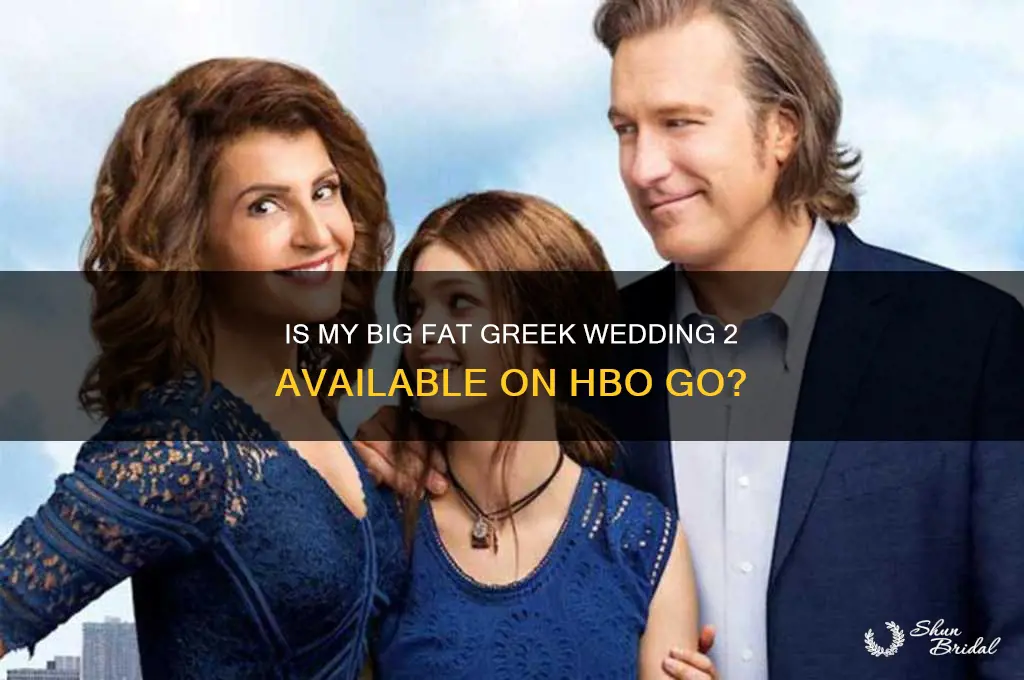 does hbo go have my big fat greek wedding 2