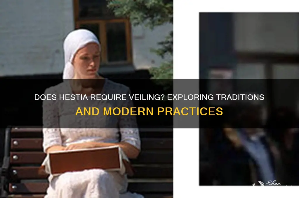 does hestia require you to veil