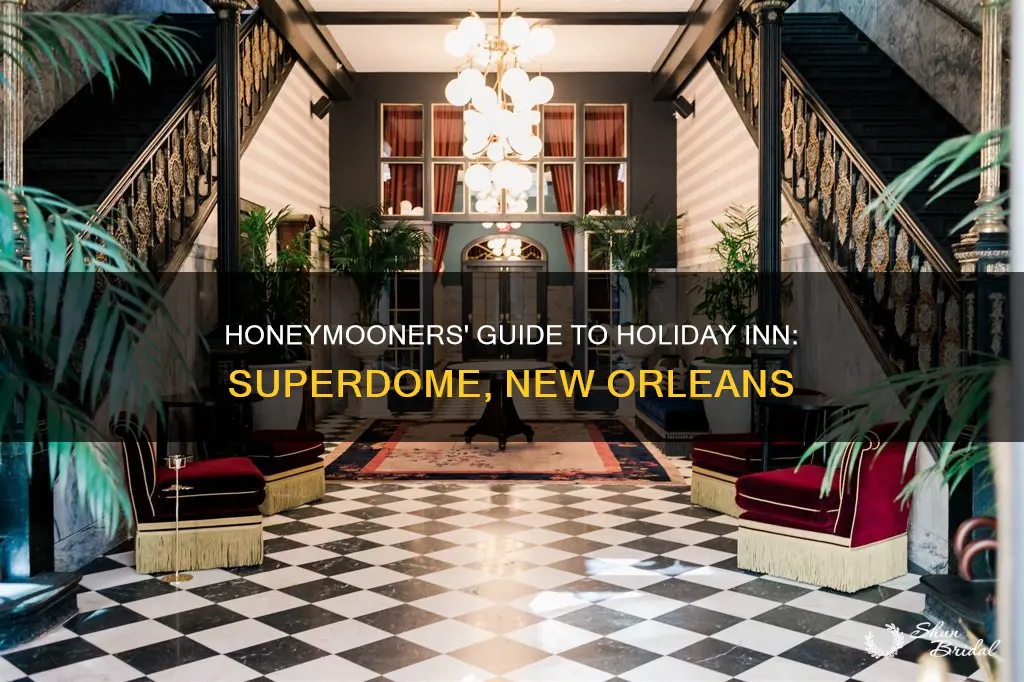 does holiday inn do anything for honeymoon superdome new orleans