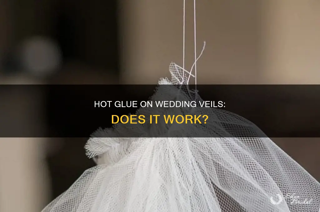 does hot glue work on wedding veil