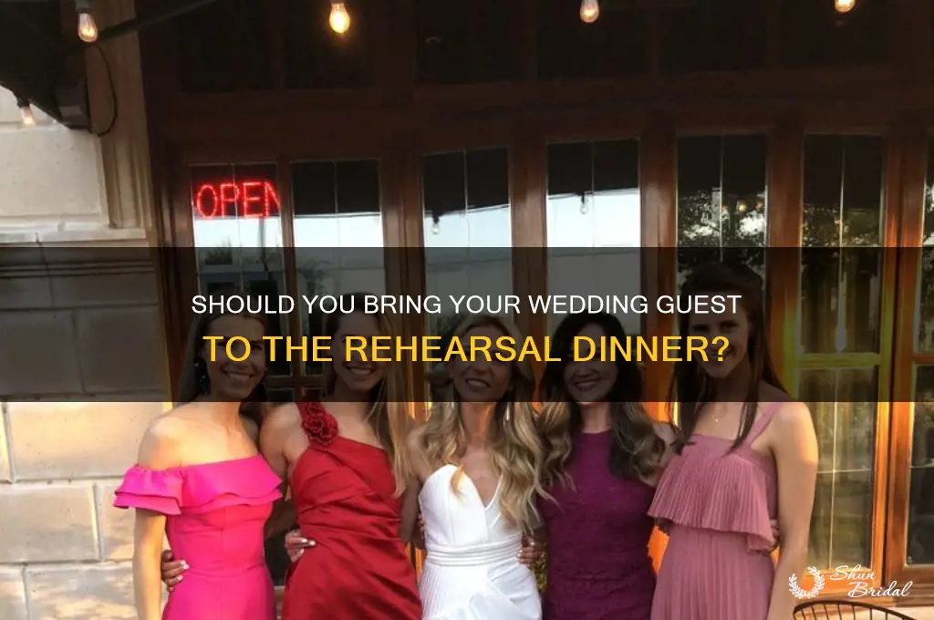 does I bring my wedding guest to the rehearsal dinner