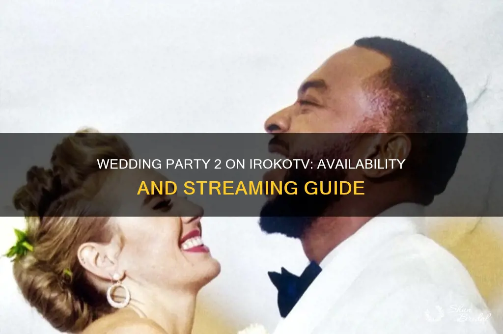 does irokotv have wedding party 2