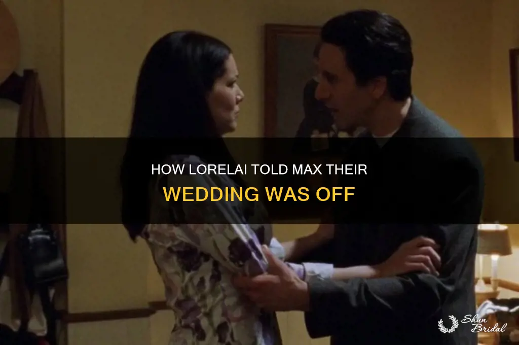 does lorelai ever tell max the wedding is off