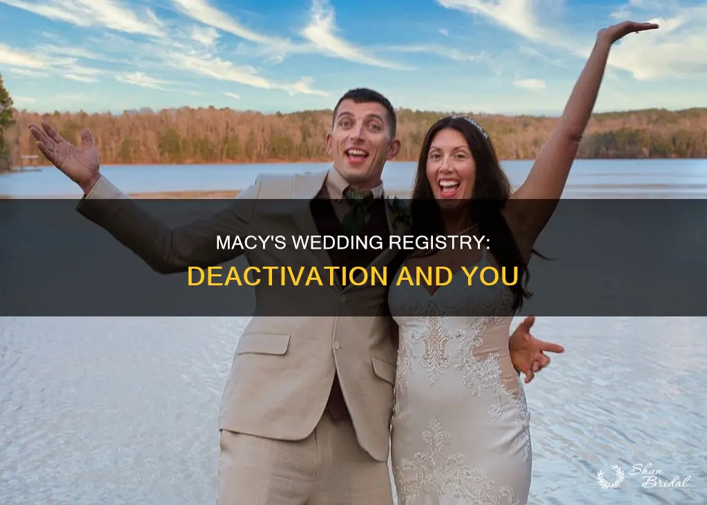 does macy deactiviate your wedding registry