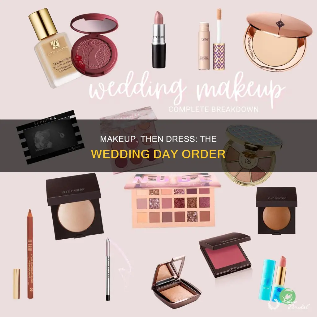 does makeup come before putting on your wedding dress