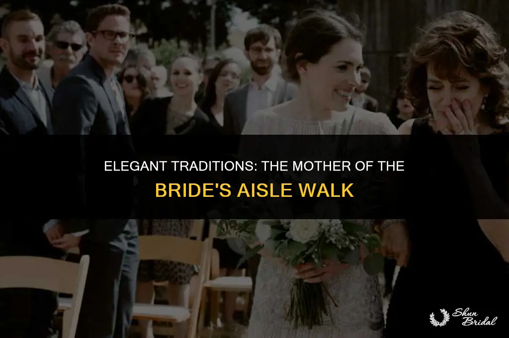 does mother of bride walk down aisle