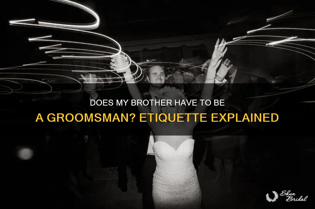 does my brother have to be a groomsman