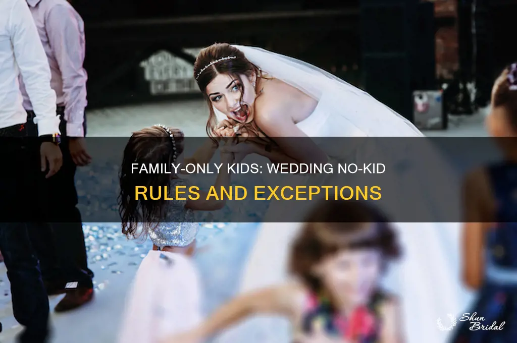 does no kid rule at wedding apply to immediate family