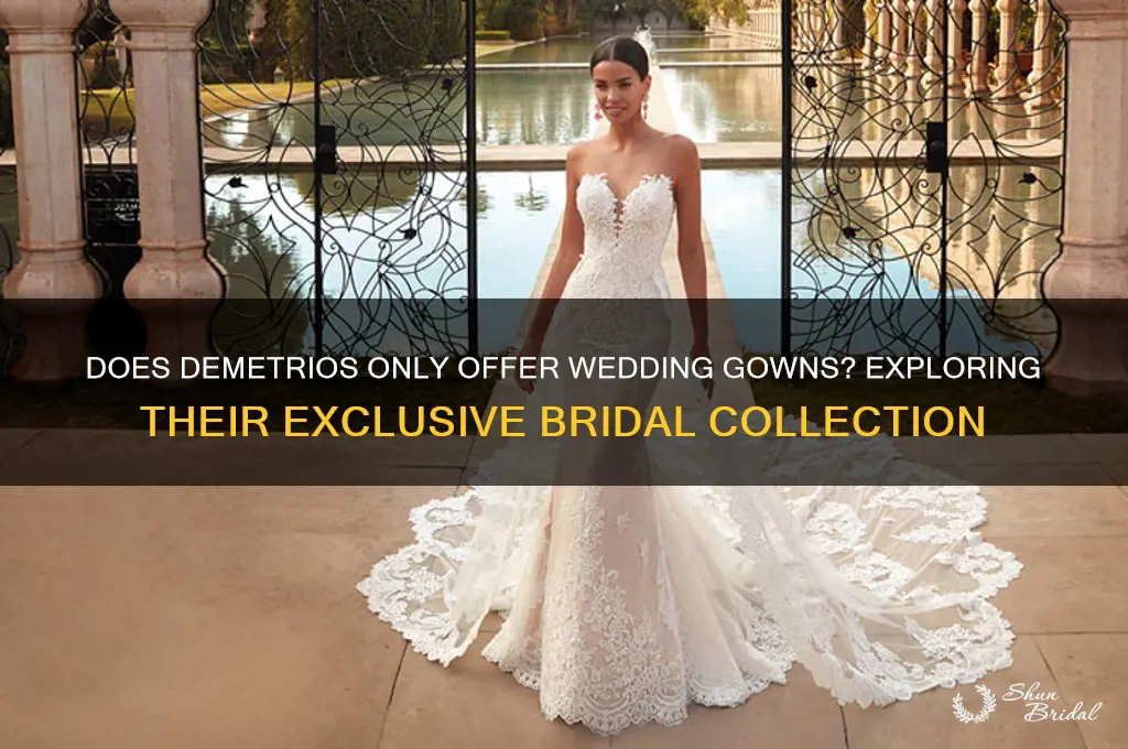 does only have demetrios wedding gowns