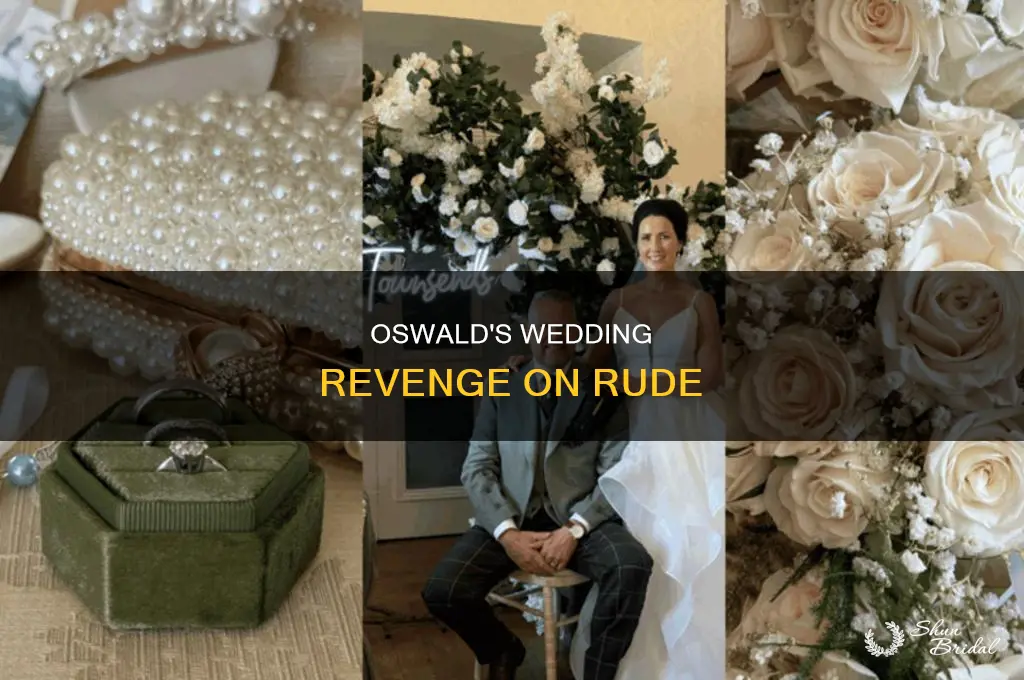 does oswald beat rude at the wedding