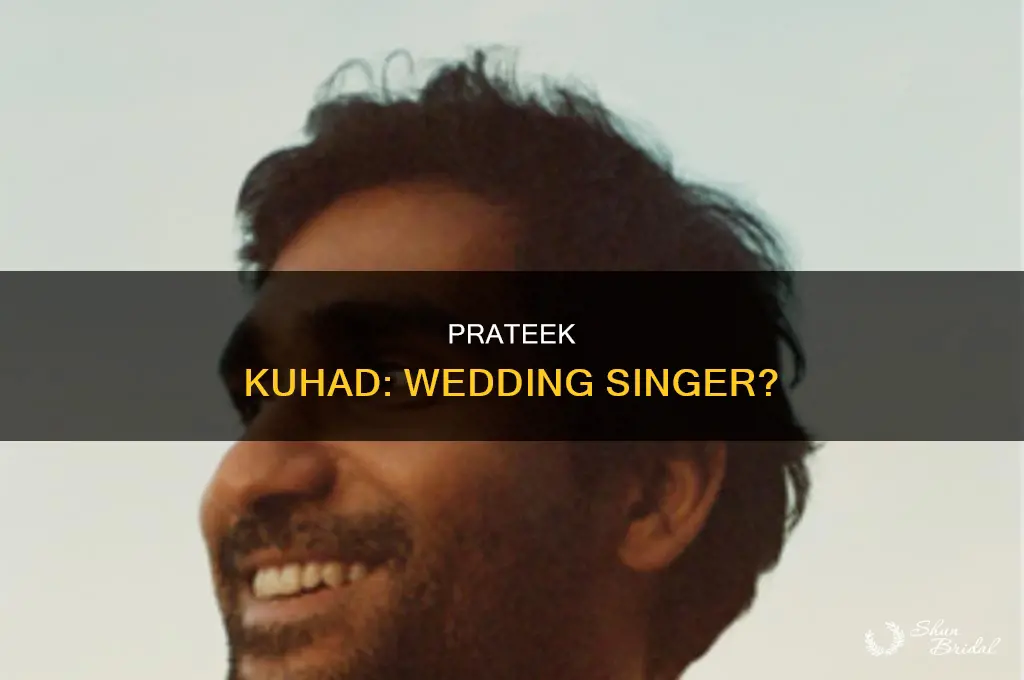 does prateek kuhad perform at weddings