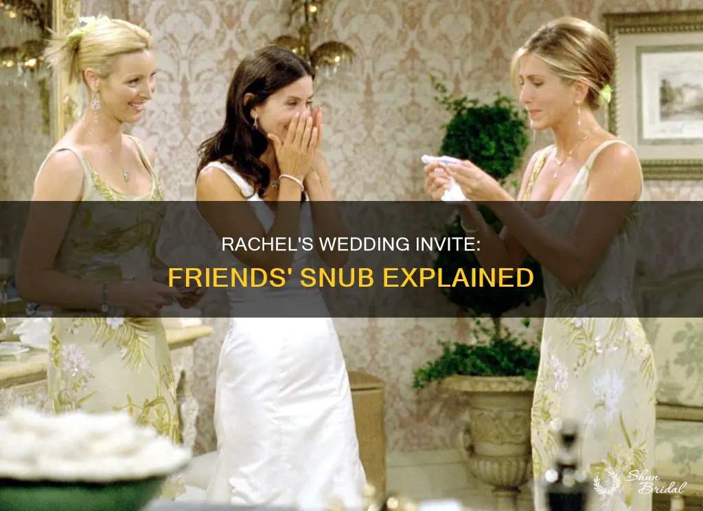 does rachel get invited to the wedding friends