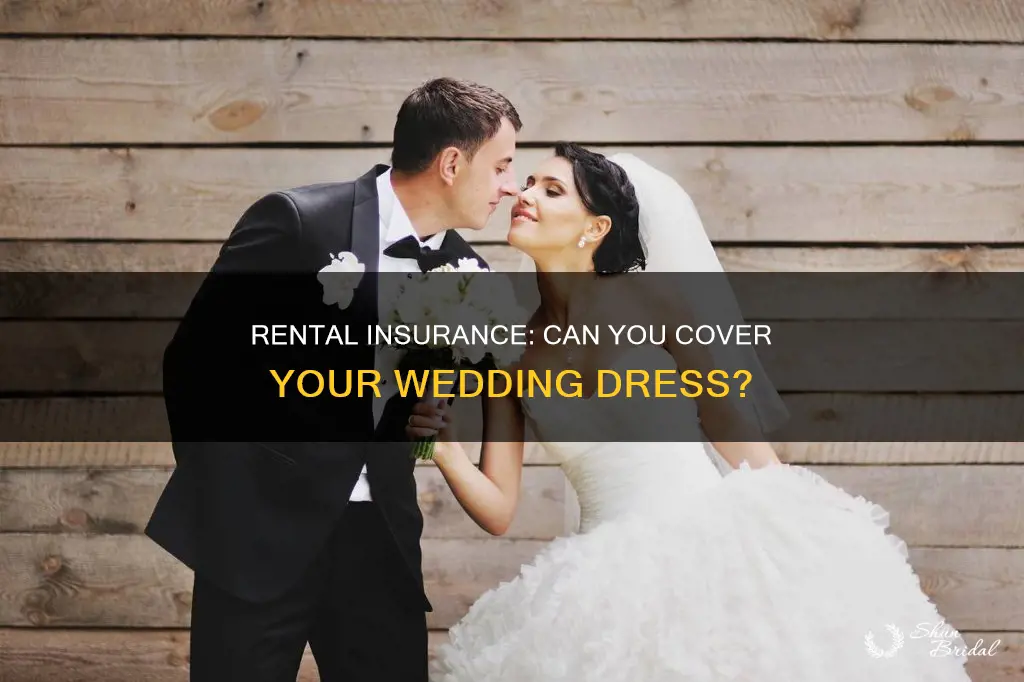 does rental insurance cover wedding dresses
