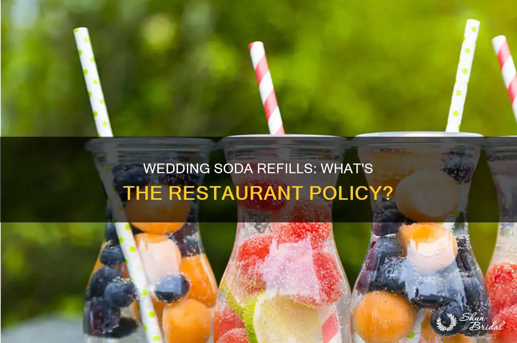 does restruants do refill on soda for wedding