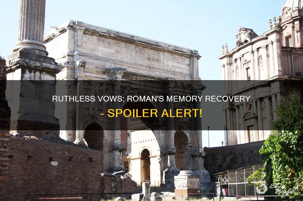 does roman get his memory back in ruthless vows