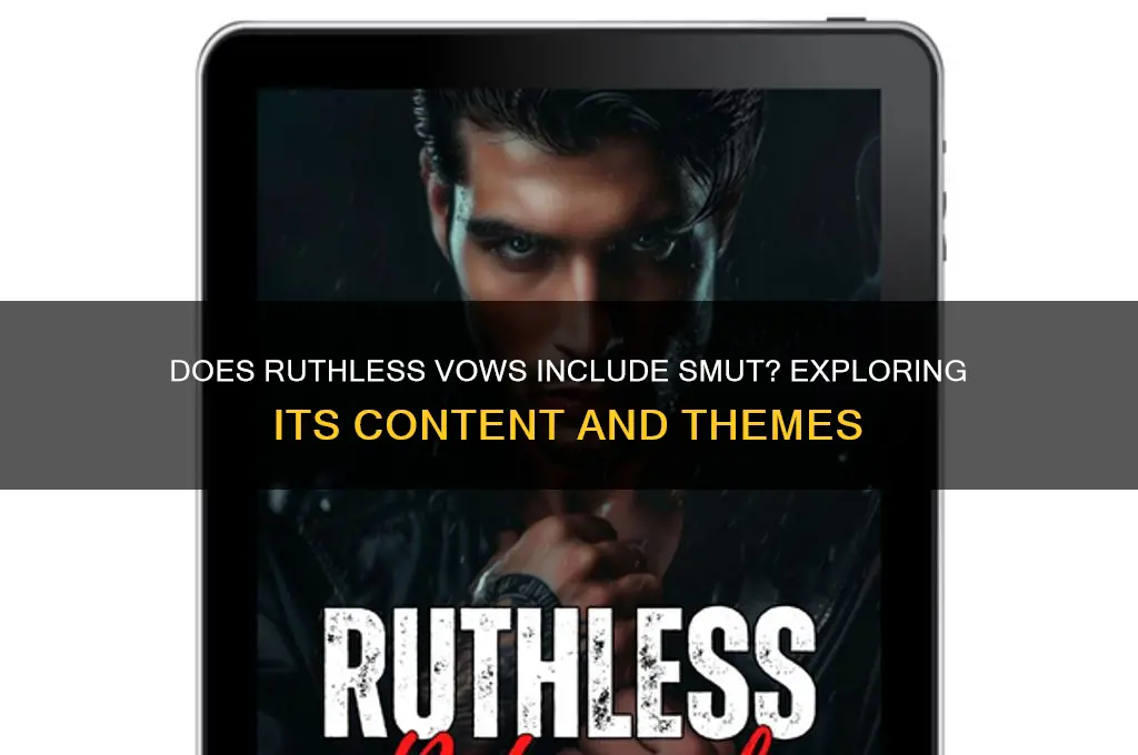 does ruthless vows have smut