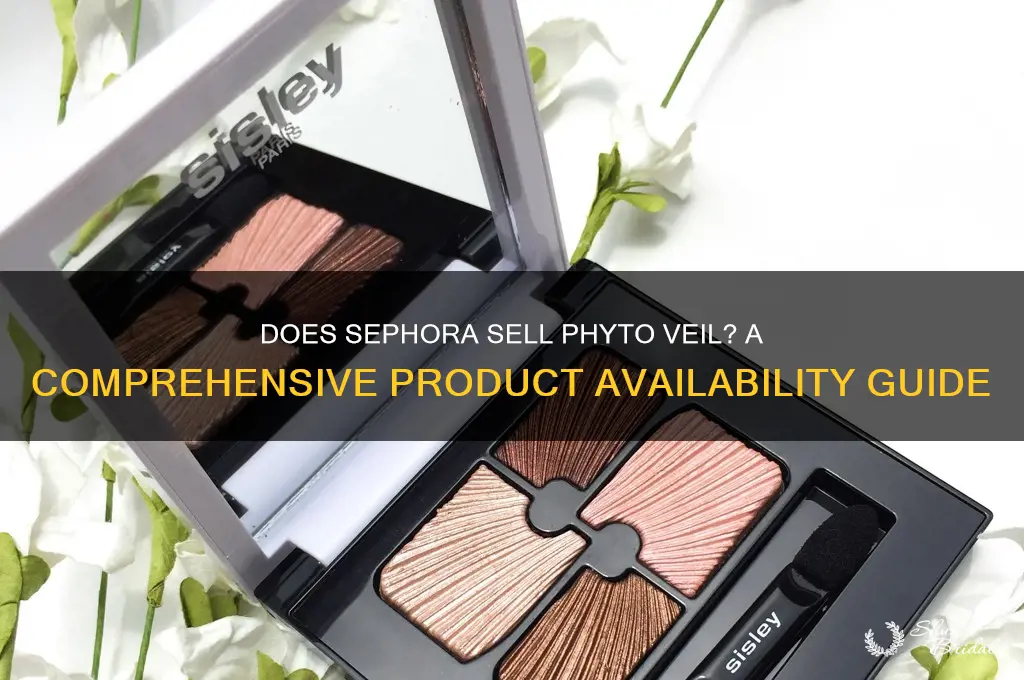 does sephora sell phyto veil