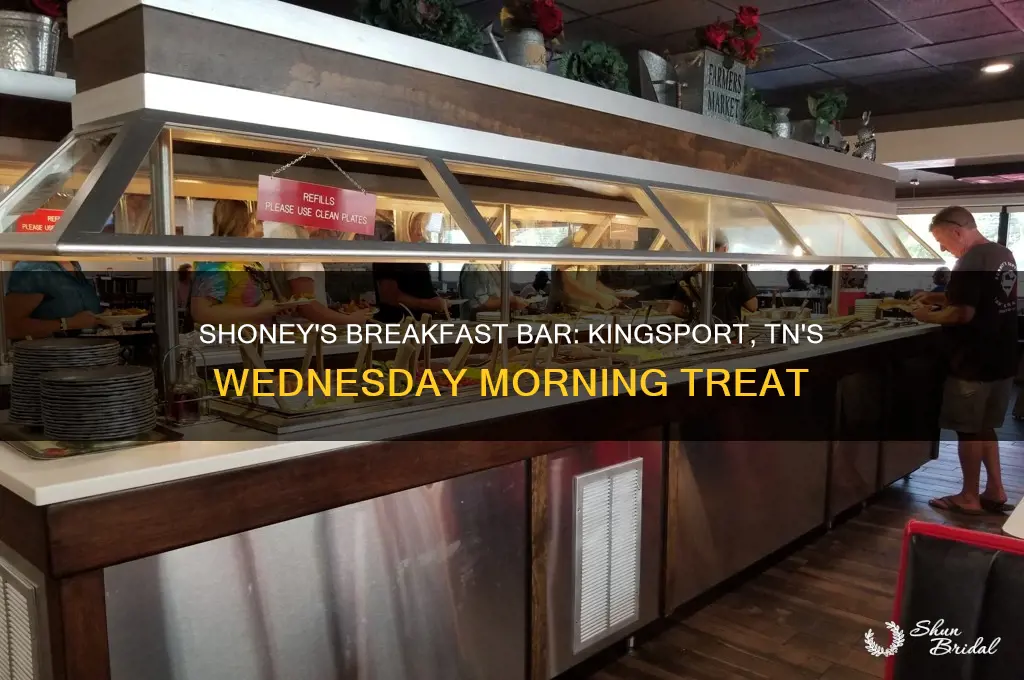 does shoneys in kingsporttn have breakfaston bar on wed