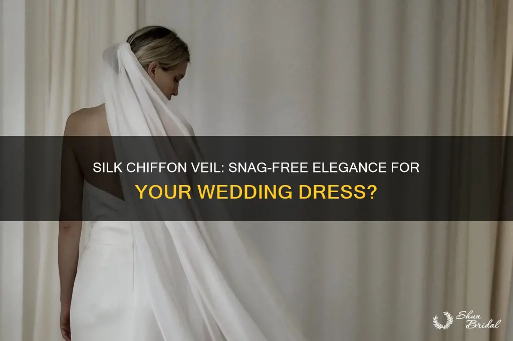 does silk chiffon veil snag on wedding dress