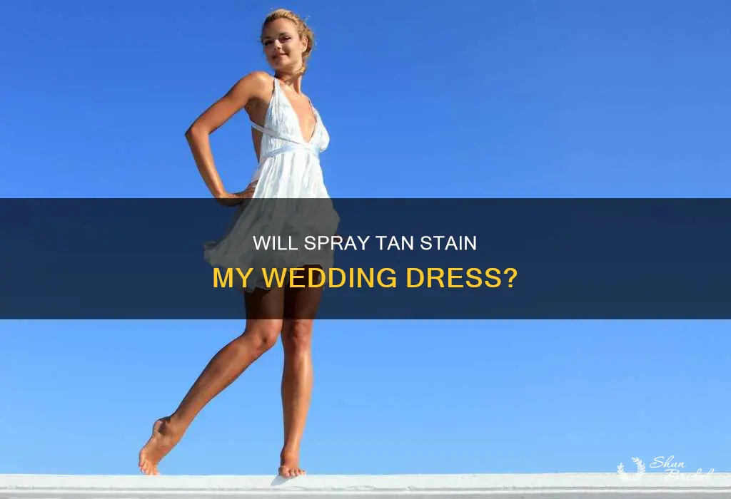 does spray tan stain wedding dress