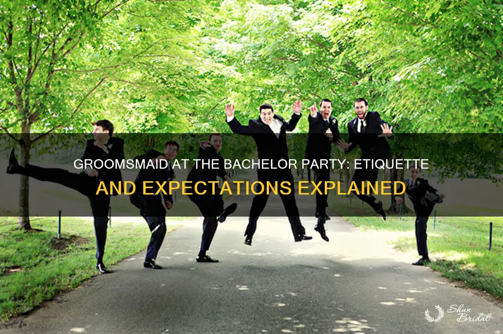 does that groomsmaid go to the bachelor party