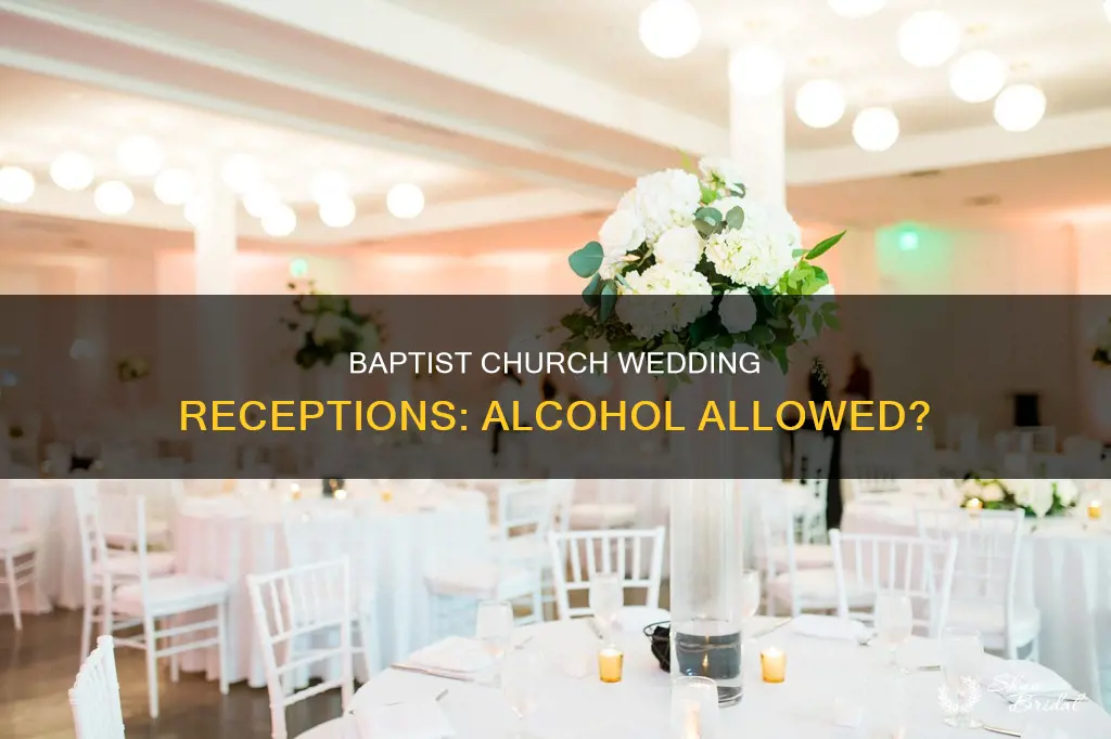 does the baptist church wedding receptions allow alcohol