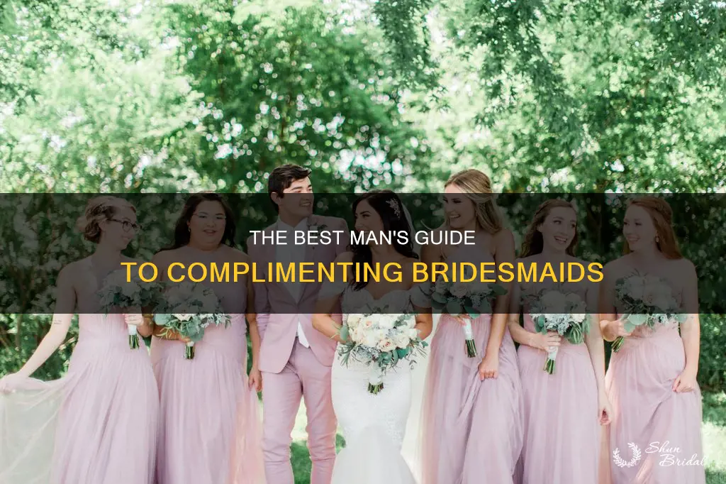 does the best man compliment the bridesmaids