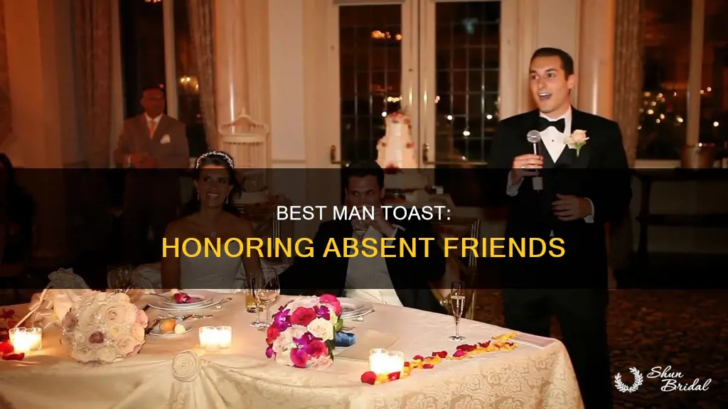 does the best man toast absent friends