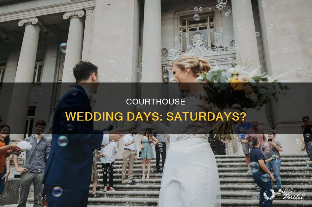 does the courthouse do weddings on saturday