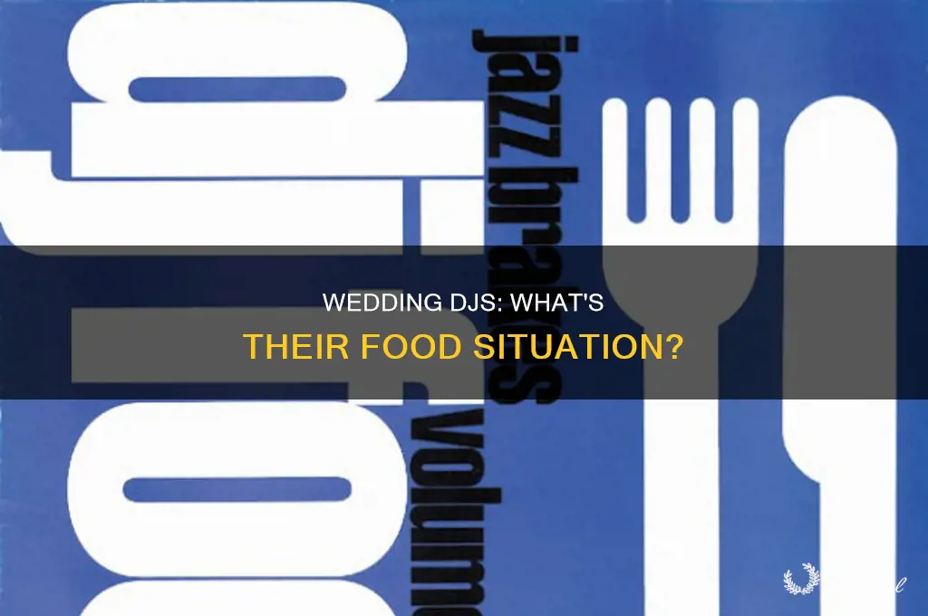 does the dj eat at the wedding